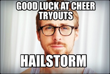 good-luck-at-cheer-tryouts-hailstorm