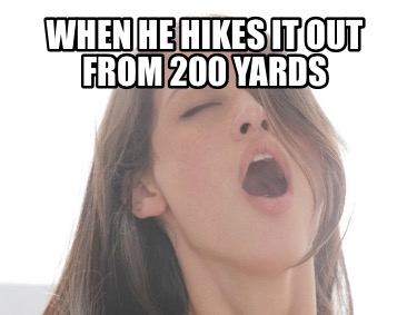 when-he-hikes-it-out-from-200-yards