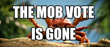 the-mob-vote-is-gone