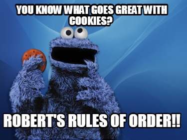 you-know-what-goes-great-with-cookies-roberts-rules-of-order