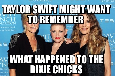 taylor-swift-might-want-to-remember-what-happened-to-the-dixie-chicks