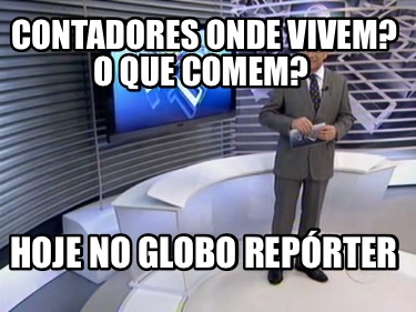 contadores-onde-vivem-o-que-comem-hoje-no-globo-reprter