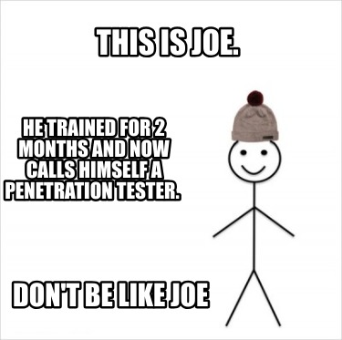 this-is-joe.-dont-be-like-joe-he-trained-for-2-months-and-now-calls-himself-a-pe