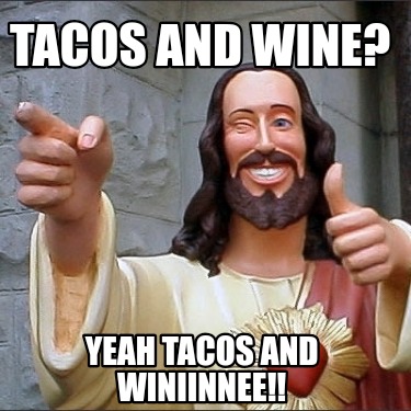 tacos-and-wine-yeah-tacos-and-winiinnee