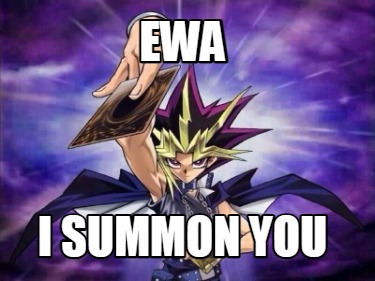 ewa-i-summon-you