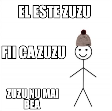 el-este-zuzu-zuzu-nu-mai-bea-fii-ca-zuzu