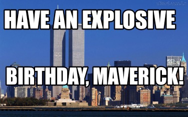 have-an-explosive-birthday-maverick