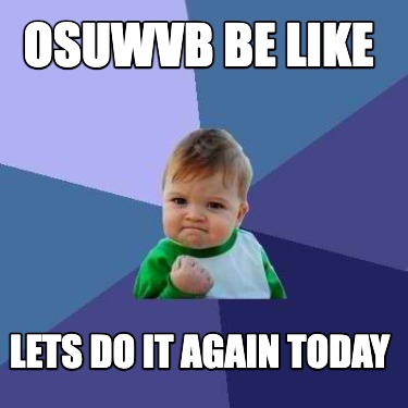 osuwvb-be-like-lets-do-it-again-today