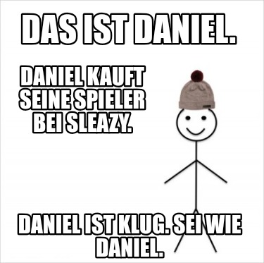 das-ist-daniel.-daniel-ist-klug.-sei-wie-daniel.-daniel-kauft-seine-spieler-bei-