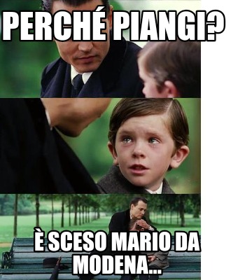 perch-piangi-sceso-mario-da-modena