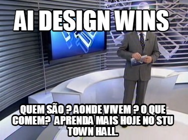 ai-design-wins-quem-so-aonde-vivem-o-que-comem-aprenda-mais-hoje-no-stu-town-hal