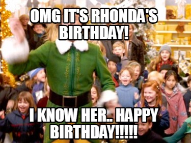 omg-its-rhondas-birthday-i-know-her..-happy-birthday