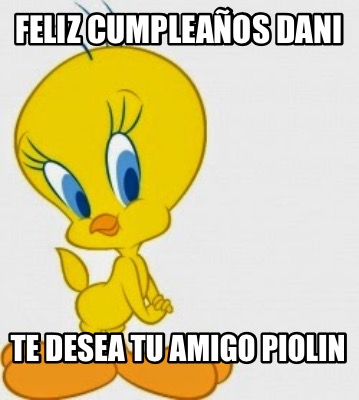 feliz-cumpleaos-dani-te-desea-tu-amigo-piolin