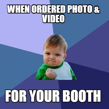 when-ordered-photo-video-for-your-booth