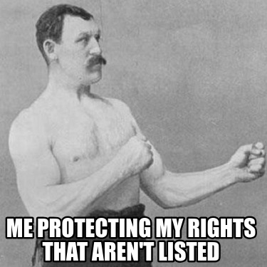 me-protecting-my-rights-that-arent-listed