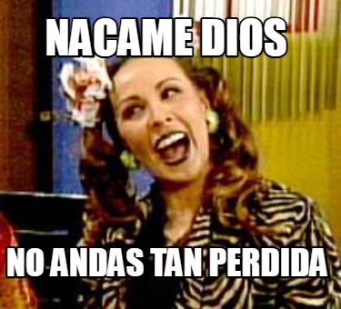 nacame-dios-no-andas-tan-perdida