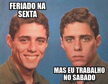 feriado-na-sexta-mas-eu-trabalho-no-sabado