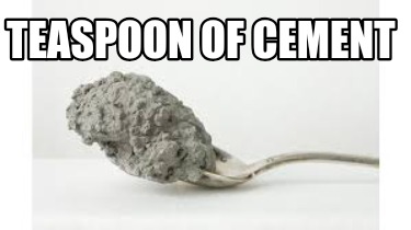 teaspoon-of-cement