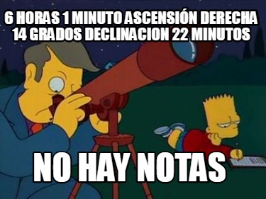 6-horas-1-minuto-ascensin-derecha-14-grados-declinacion-22-minutos-no-hay-notas5