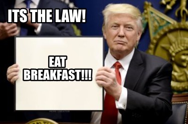 its-the-law-eat-breakfast