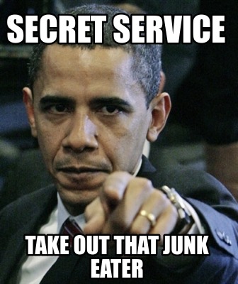 secret-service-take-out-that-junk-eater