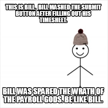 this-is-bill.-bill-mashed-the-submit-button-after-filling-out-his-timesheet.-bil