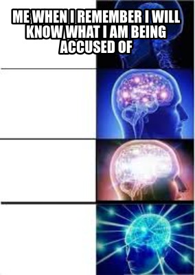 me-when-i-remember-i-will-know-what-i-am-being-accused-of