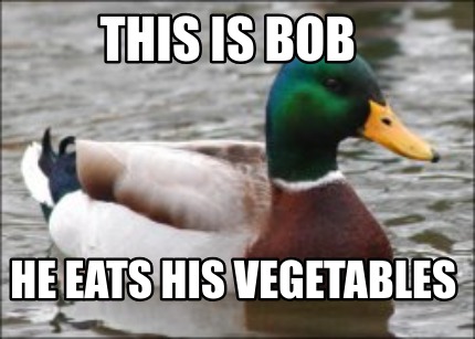 this-is-bob-he-eats-his-vegetables