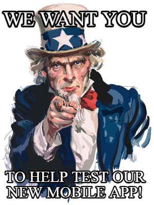 we-want-you-to-help-test-our-new-mobile-app