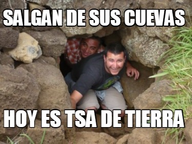 salgan-de-sus-cuevas-hoy-es-tsa-de-tierra