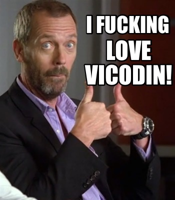 i-fucking-love-vicodin