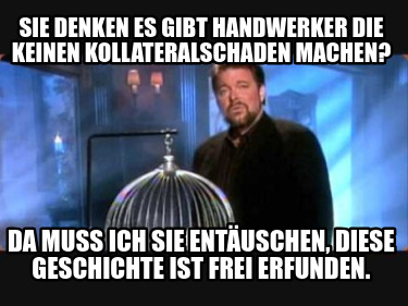 sie-denken-es-gibt-handwerker-die-keinen-kollateralschaden-machen-da-muss-ich-si