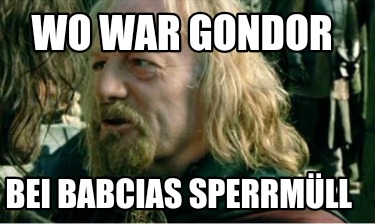 wo-war-gondor-bei-babcias-sperrmll