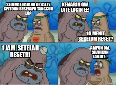 selamat-datang-di-salty-spitoon-seberapa-tangguh-lo-kemarin-gw-late-login-ee-10-