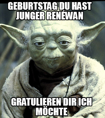 geburtstag-du-hast-junger-renwan-gratulieren-dir-ich-mchte