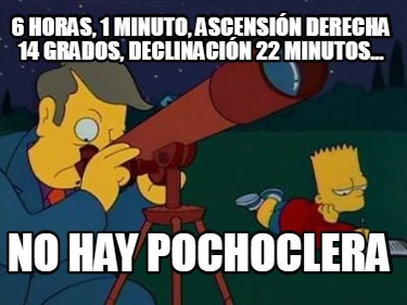 6-horas-1-minuto-ascensin-derecha-14-grados-declinacin-22-minutos...-no-hay-poch