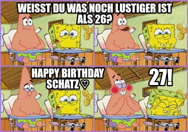 weit-du-was-noch-lustiger-ist-als-26-27-happy-birthday-schatz-