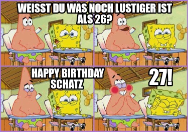 weit-du-was-noch-lustiger-ist-als-26-27-happy-birthday-schatz