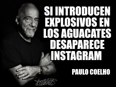 si-introducen-explosivos-en-los-aguacates-desaparece-instagram-paulo-coelho