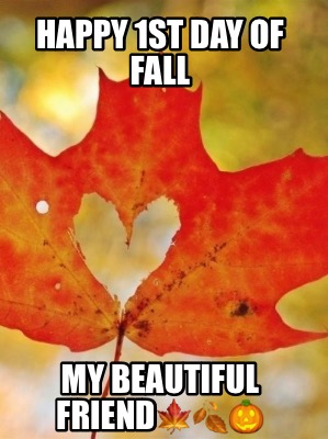 happy-1st-day-of-fall-my-beautiful-friend