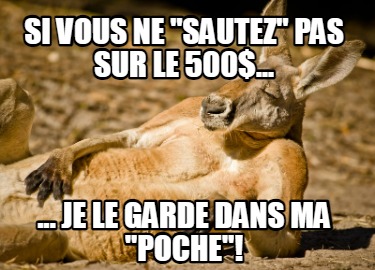 si-vous-ne-sautez-pas-sur-le-500...-...-je-le-garde-dans-ma-poche