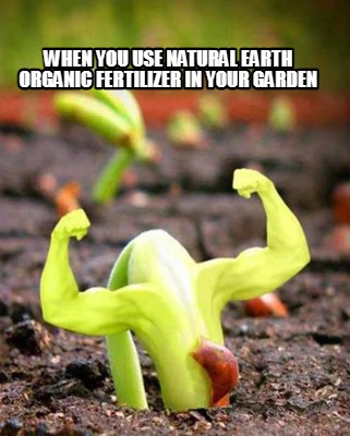 when-you-use-natural-earth-organic-fertilizer-in-your-garden