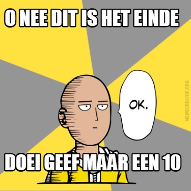 o-nee-dit-is-het-einde-doei-geef-maar-een-10