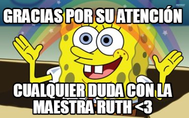 gracias-por-su-atencin-cualquier-duda-con-la-maestra-ruth-