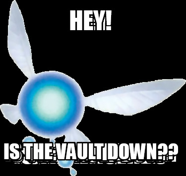 hey-is-the-vault-down