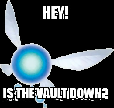 hey-is-the-vault-down1