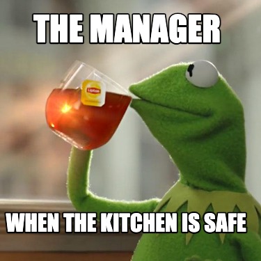 the-manager-when-the-kitchen-is-safe