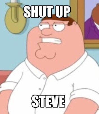 shut-up-steve