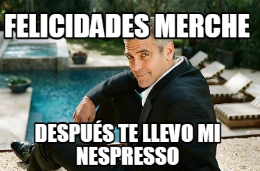 felicidades-merche-despus-te-llevo-mi-nespresso