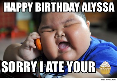 happy-birthday-alyssa-sorry-i-ate-your-